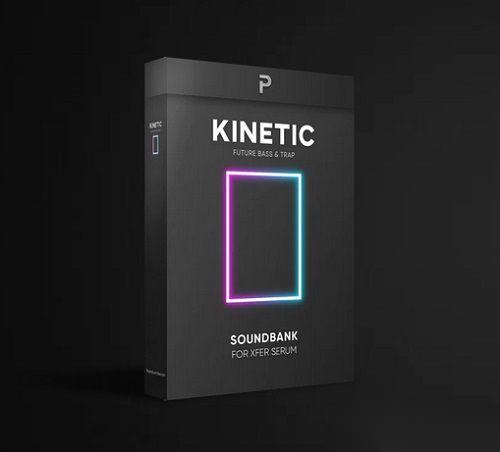 The Producer School – Kinetic （Serum） – 血清预设