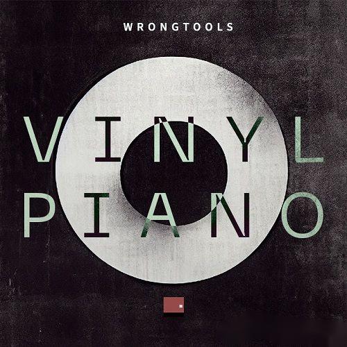 Wrongtools – Vinyl Piano – Kontakt 钢琴样本